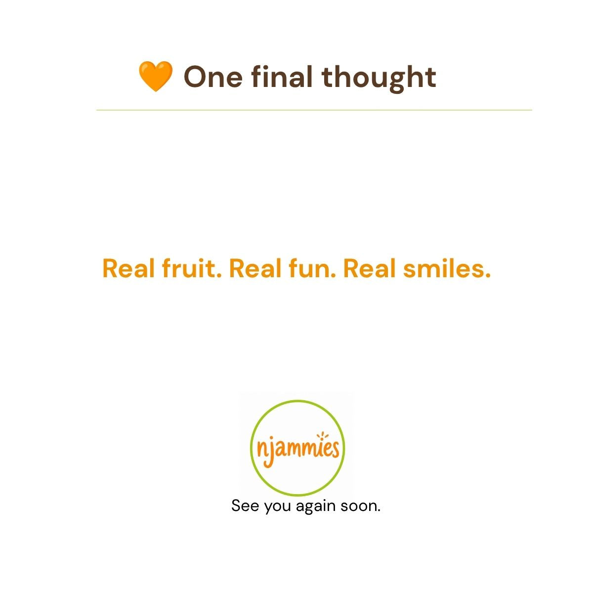 Njammies Fruit Pocket final thought card celebrating simple snacks made from real fruit.