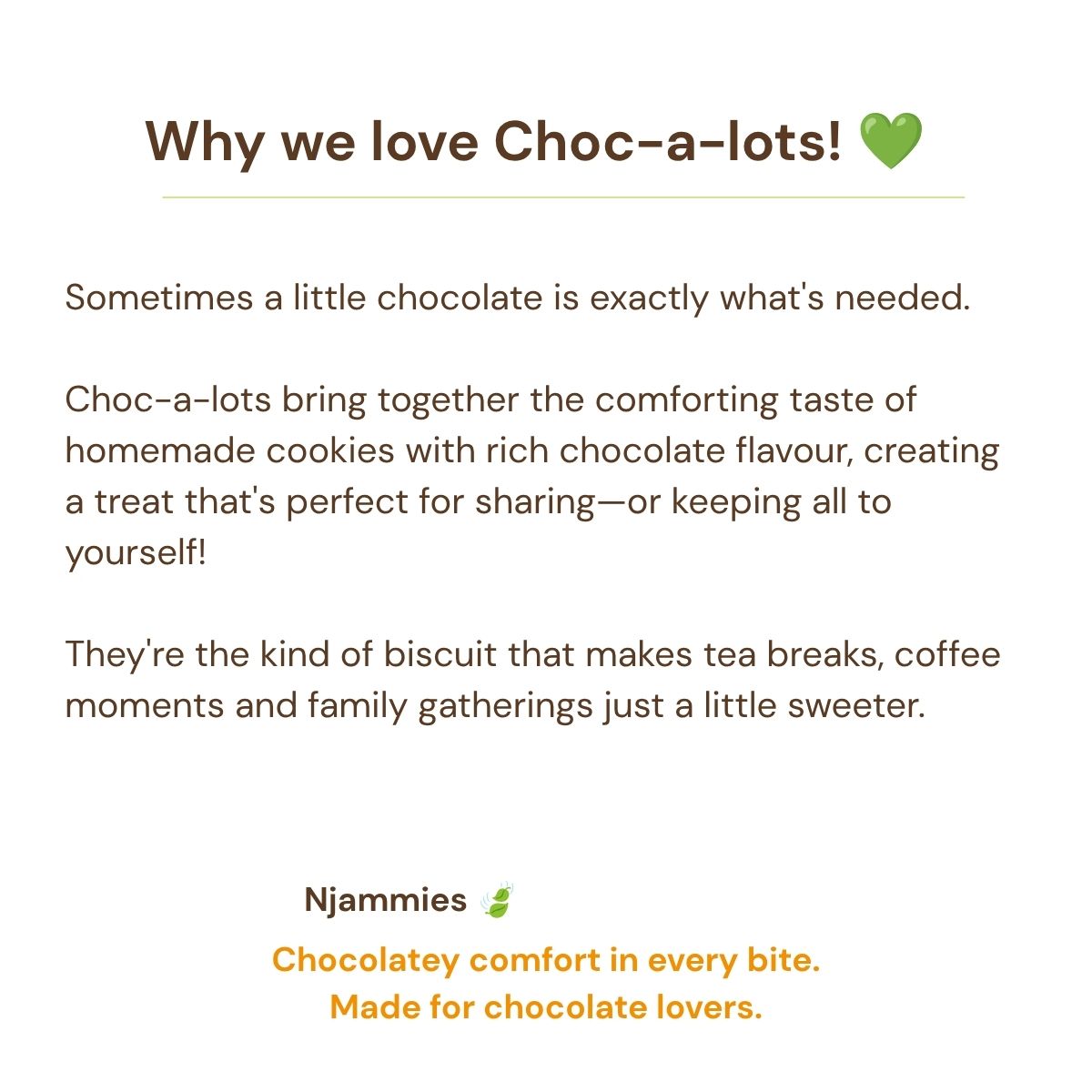 Why we love Njammies Choc-a-lots chocolate cookies
