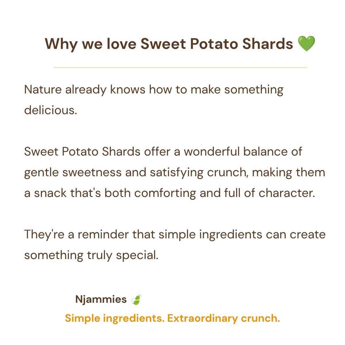 Why we love Njammies Sweet Potato Shards – gentle sweetness, satisfying crunch and simple ingredients
