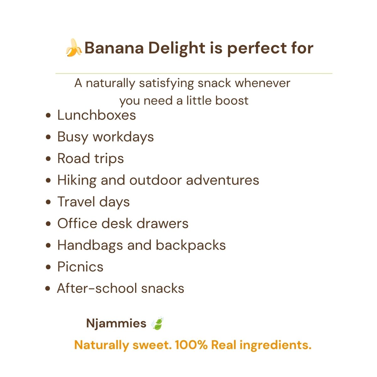 Banana Delight serving ideas for lunchboxes, workdays, road trips, hiking, travel and picnics.