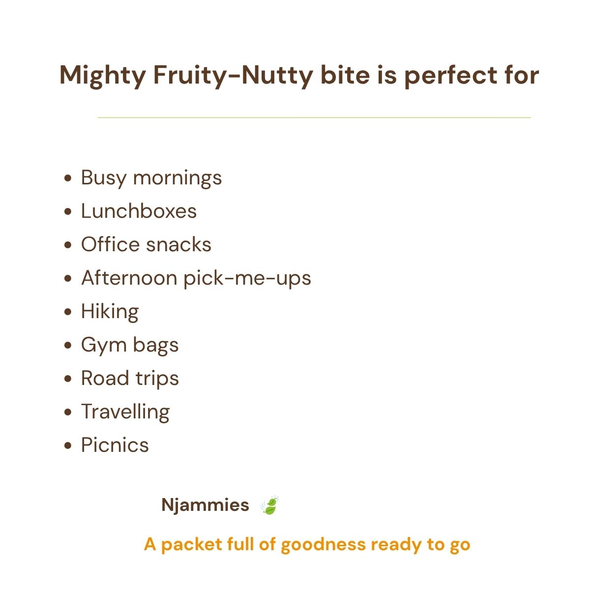 Mighty Nutty-Fruity Bite serving ideas for busy mornings, lunchboxes, office snacks, hiking and road trips.