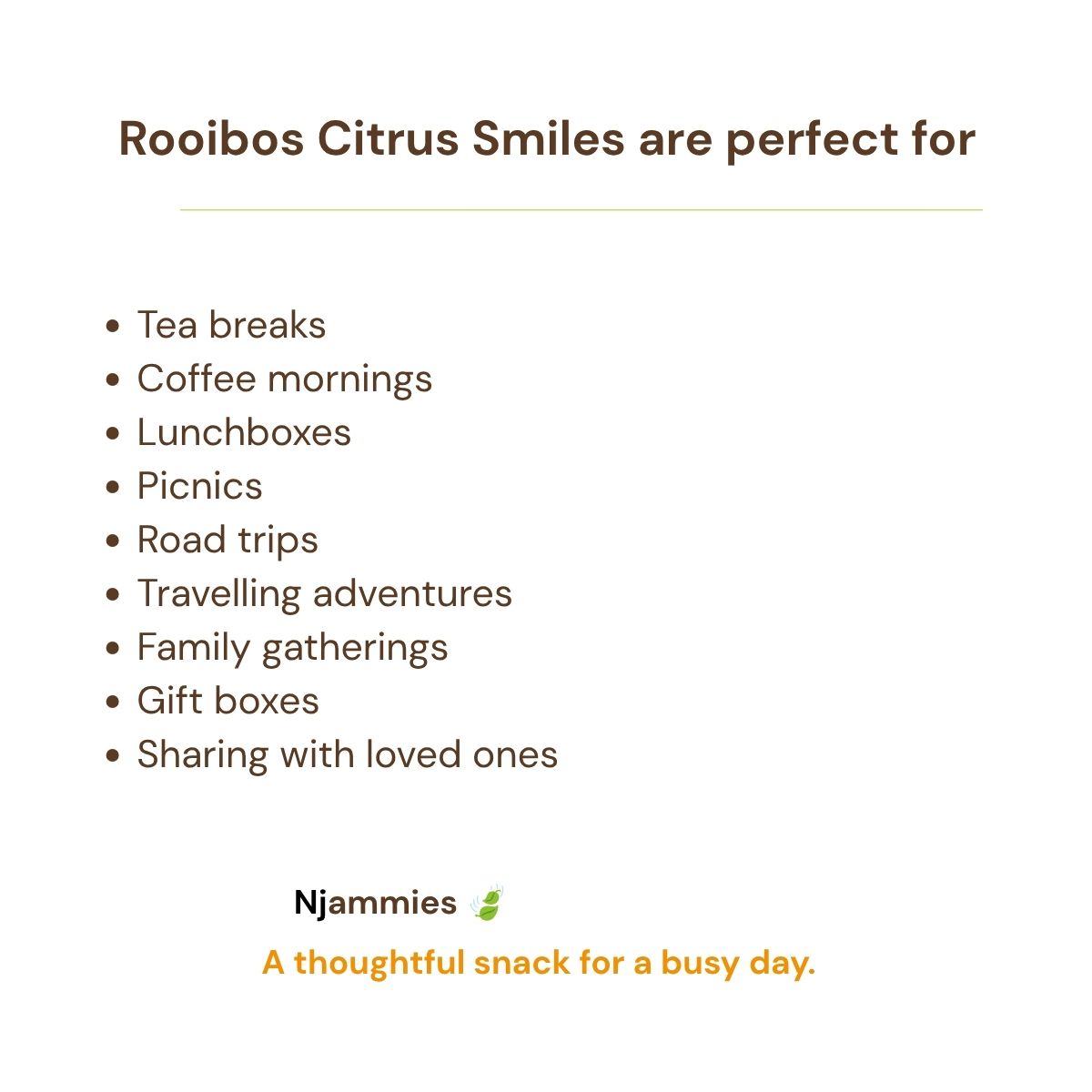 Rooibos Citrus Smiles serving ideas for tea breaks, coffee mornings, lunchboxes, picnics and road trips.