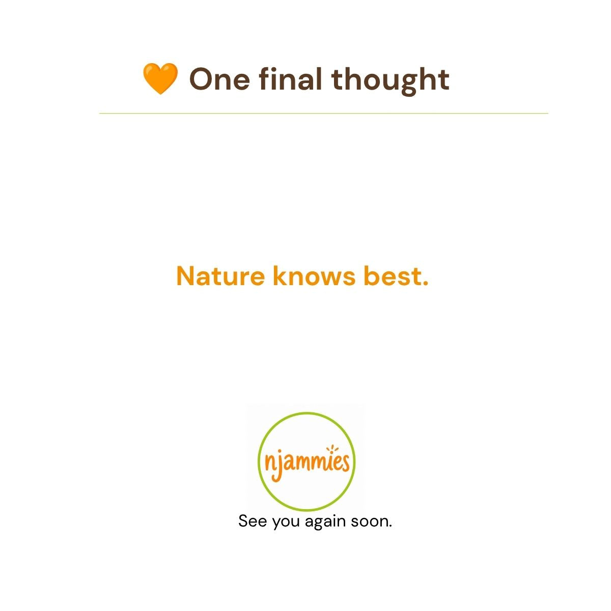 Njammies Fruit With A Twist final thought card celebrating simple, natural ingredients.