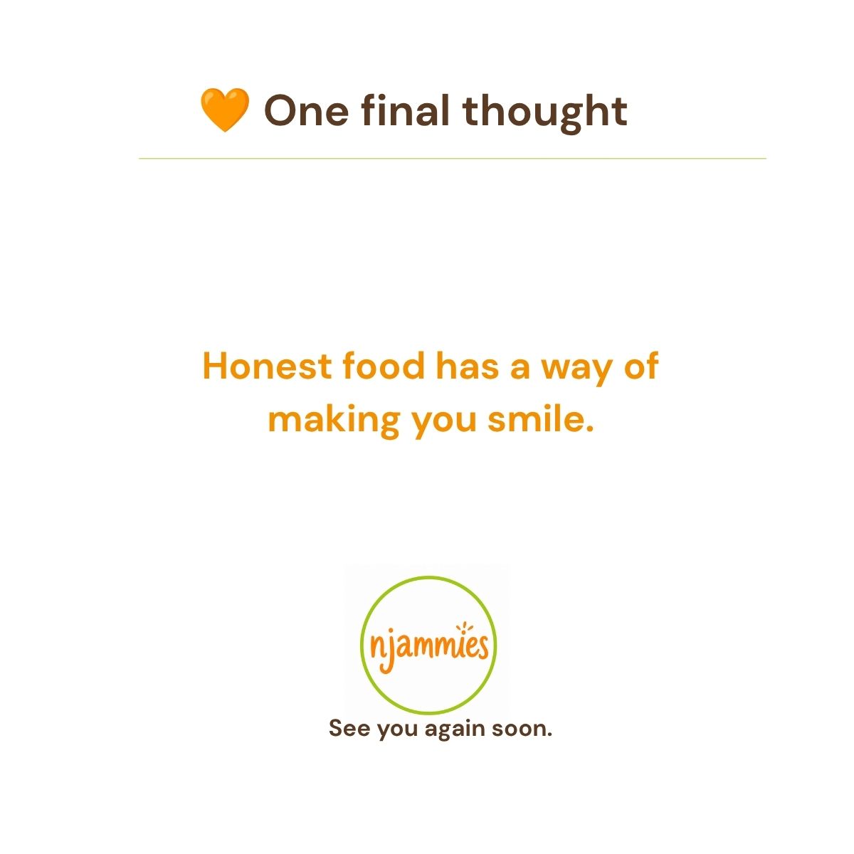 Njammies final thought – Honest food has a way of making you smile