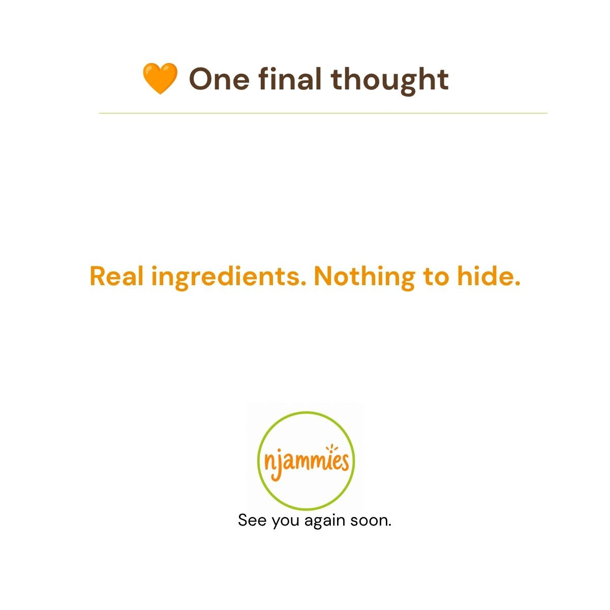 Njammies Fruit Strings final thought card celebrating real ingredients with nothing to hide.